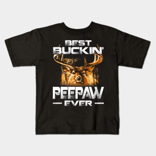 Best Buckin Peepaw Ever Shirt Deer Hunting Bucking Father Kids T-Shirt